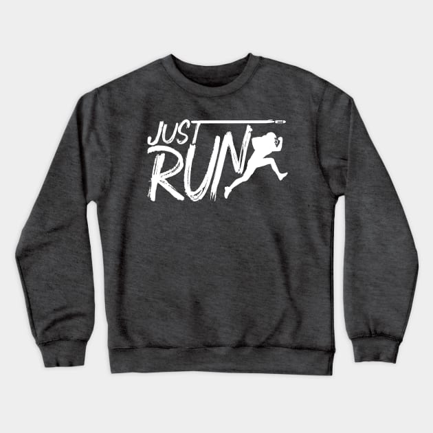 Just Run Crewneck Sweatshirt by 66designer99